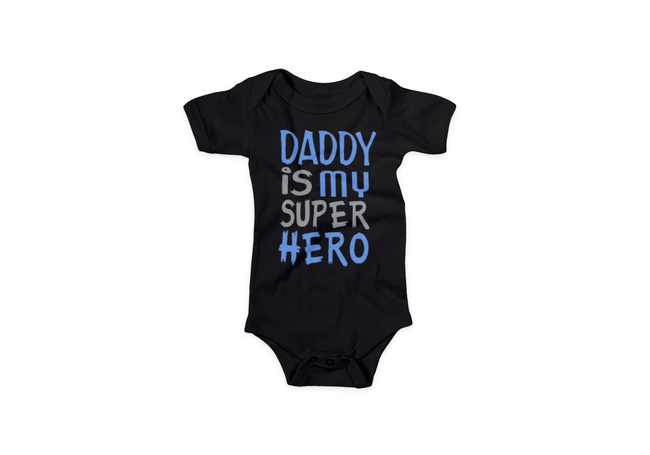 DADDY IS MY SUPER HERO-BABY ONESIE